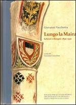Lungo La Maira. Scritti e disegni: 1890-1930