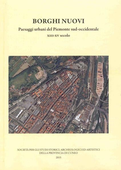 Borghi nuovi. Paesaggi urbani del Piemonte sud-occidentale - copertina
