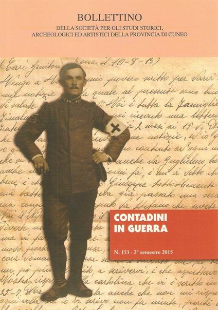 Bollettino della società per gli studi storici, archeologici ed artistici della provincia di Cuneo (2015). Vol. 153: Contadini in guerra. - copertina