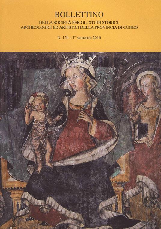Bollettino della società per gli studi storici, archeologici ed artistici della provincia di Cuneo (2016). Vol. 154 - copertina