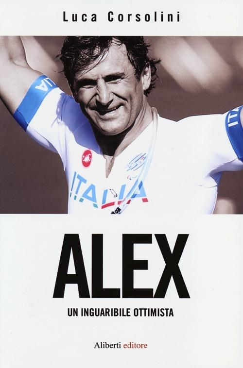 Alex. Un inguaribile ottimista - Luca Corsolini - copertina