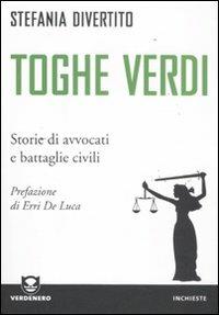 Toghe verdi. Storie di avvocati e battaglie civili - Stefania Divertito - copertina