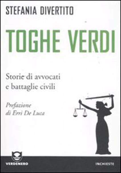 Toghe verdi. Storie di avvocati e battaglie civili - Stefania Divertito - ebook