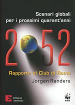 2052. Scenari globali per i prossimi quarant'anni. Rapporto al Club di Roma