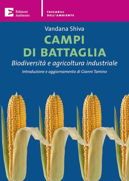 Campi di battaglia. Biodiversità e agricoltura industriale - Vandana Shiva - ebook