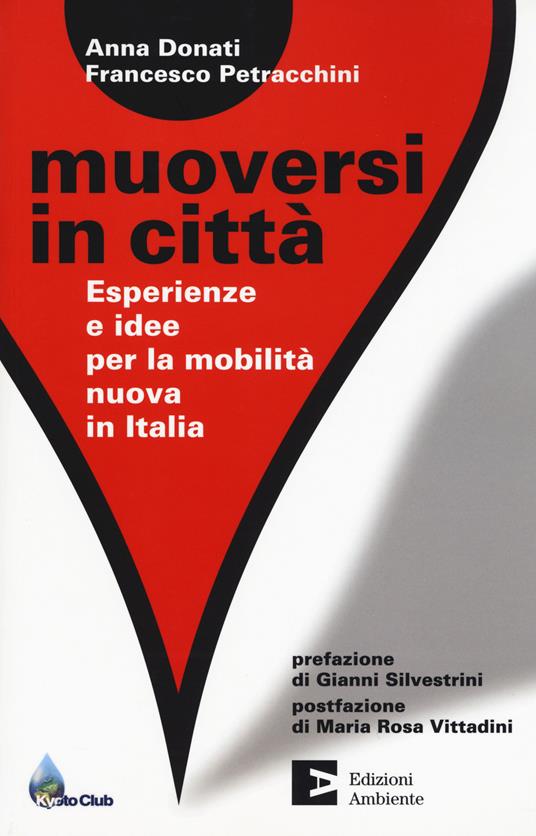 Muoversi in città. Esperienze e idee per la mobilità nuova in Italia - copertina