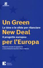 Un green New Deal per l'Europa. Le idee e le sfide per rilanciare il progetto europeo. Rapporto annuale di Legambiente