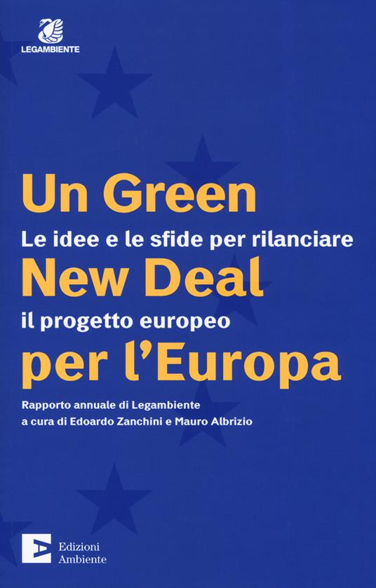 Un green New Deal per l'Europa. Le idee e le sfide per rilanciare il progetto europeo. Rapporto annuale di Legambiente - copertina