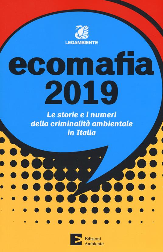 Ecomafia 2019. Le storie e i numeri della criminalità ambientale in Italia - copertina