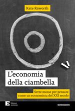 L' economia della ciambella. Sette mosse per pensare come un economista del XXI secolo