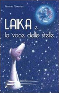 Laika e la voce delle stelle - Antonio Guerrieri - copertina