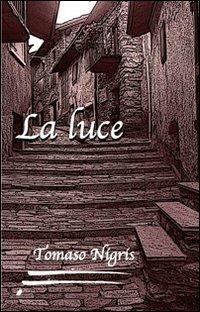 La luce - Tomaso Nigris - copertina