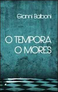 O tempora o mores - Gianni Balboni - copertina