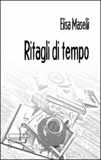 Ritagli di tempo - Elisa Maselli - copertina