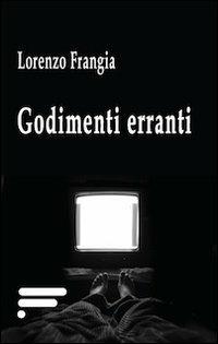 Godimenti erranti - Lorenzo Frangia - copertina
