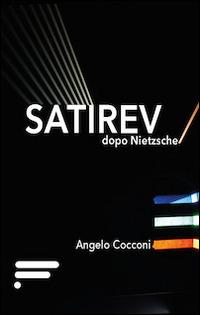 Satirev. Dopo Nietzsche - Angelo Cocconi - copertina