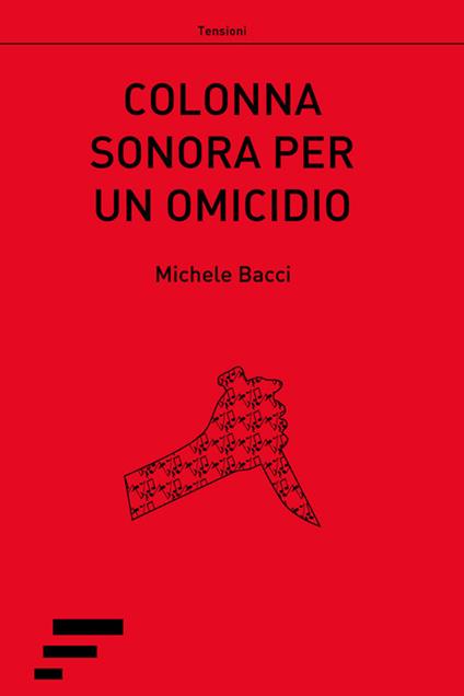Colonna sonora per un omicidio - Michele Bacci - copertina