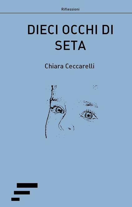 Dieci occhi di seta - Chiara Ceccarelli - copertina