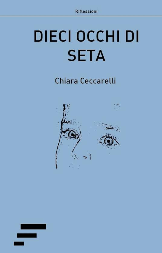 Dieci occhi di seta - Chiara Ceccarelli - copertina