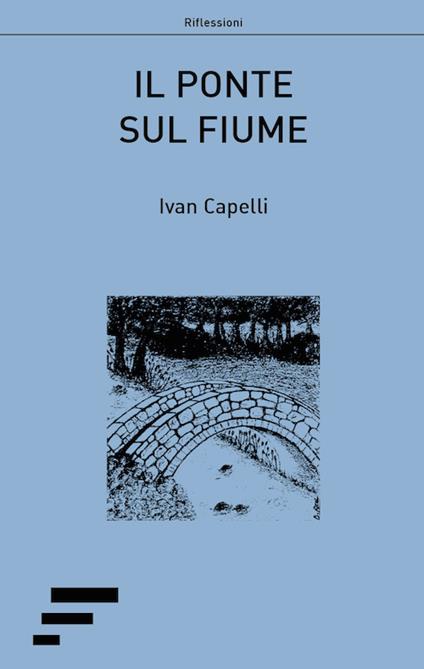 Il ponte sul fiume - Ivan Capelli - copertina