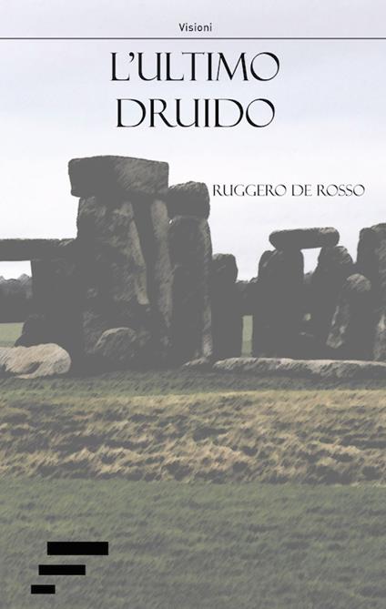 L'ultimo druido - Ruggero De Rosso - copertina