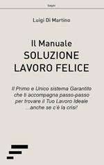 Soluzione lavoro felice. Il manuale