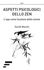 Aspetti psicologici dello zen. L'ego come funzione della mente