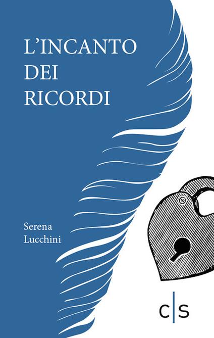 L' incanto dei ricordi - Serena Lucchini - copertina