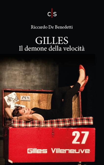 Gilles. Il demone della velocità - Riccardo De Benedetti - copertina