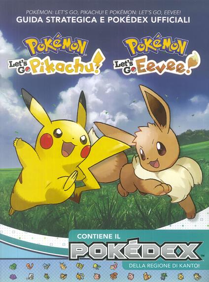 Pokémon: Let's go, Pikachu! E Pokémon: let's go, Eevee! Guida strategica e Pokédex ufficiali - copertina