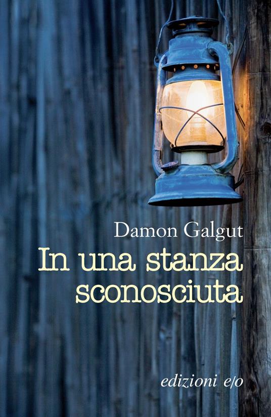 In una stanza sconosciuta - Damon Galgut,Claudia Valeria Letizia - ebook