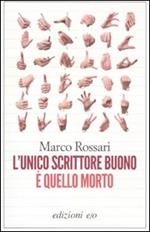 L' unico scrittore buono è quello morto