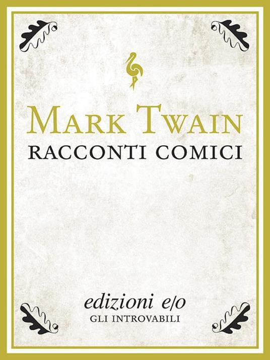 Racconti comici - Mark Twain,Leonardo Gandi - ebook
