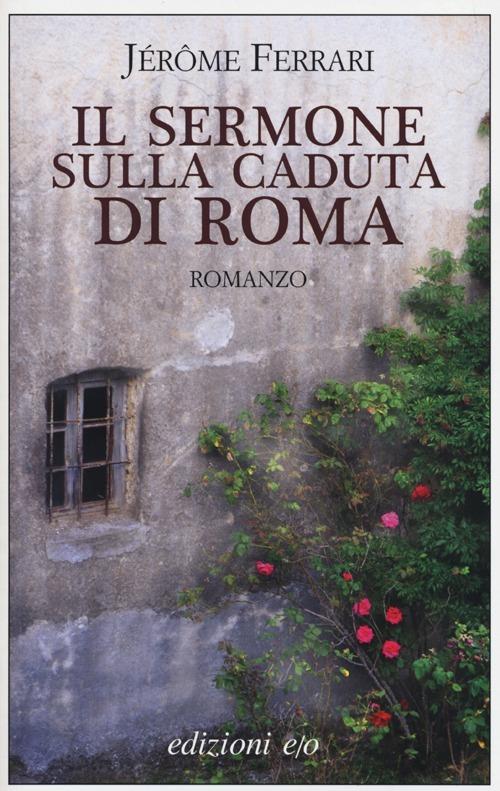 Il sermone sulla caduta di Roma - Jérôme Ferrari - copertina