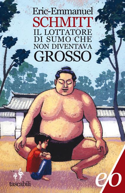 Il lottatore di sumo che non diventava grosso - Eric-Emmanuel Schmitt,Alberto Bracci Testasecca - ebook