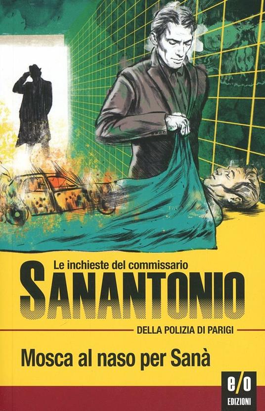 Mosca al naso per Sanà. Le inchieste del commissario Sanantonio della polizia di Parigi. Vol. 5 - Sanantonio - copertina
