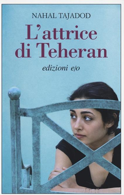 L'attrice di Teheran - Nahal Tajadod - copertina