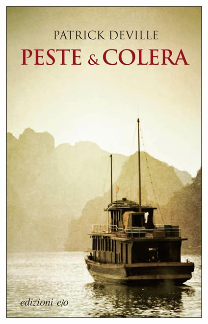 Peste & colera. La vita avventurosa dello scienziato che sconfisse la peste - Patrick Deville,Roberto Ferrucci - ebook