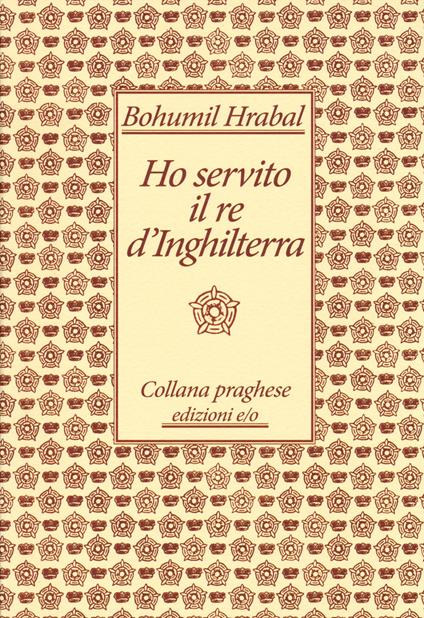 Ho servito il re d'Inghilterra - Bohumil Hrabal - copertina