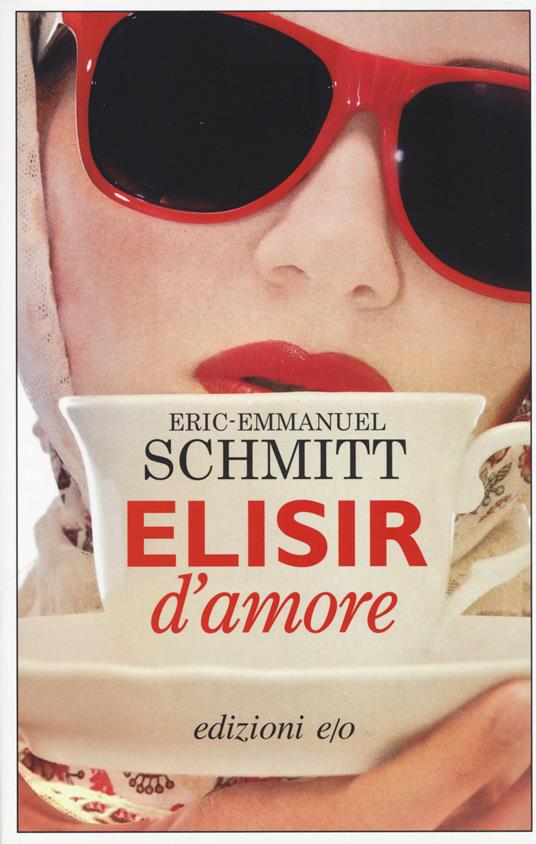Elisir d'amore - Eric-Emmanuel Schmitt - copertina