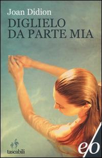 Diglielo da parte mia - Joan Didion - copertina