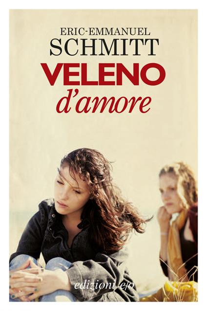 Veleno d'amore - Eric-Emmanuel Schmitt,Alberto Bracci Testasecca - ebook