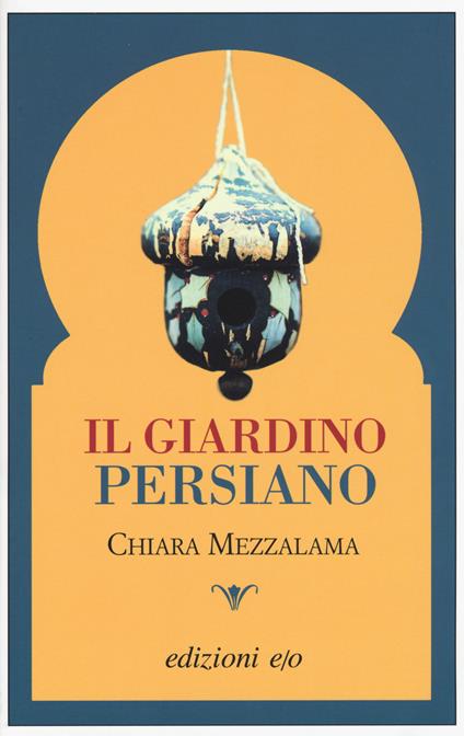 Il giardino persiano - Chiara Mezzalama - copertina