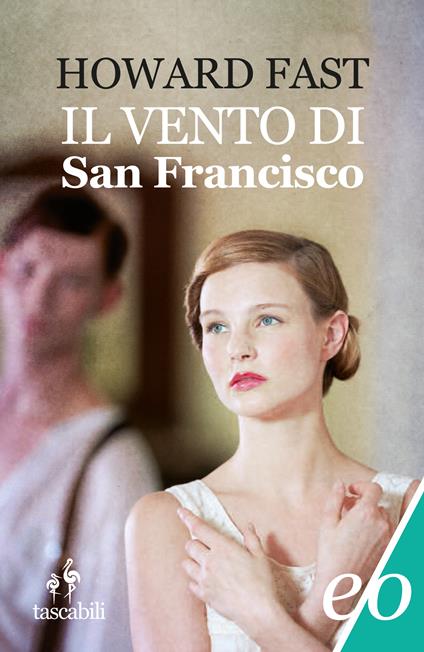 Il vento di San Francisco - Howard Fast,Augusta Mattioli - ebook
