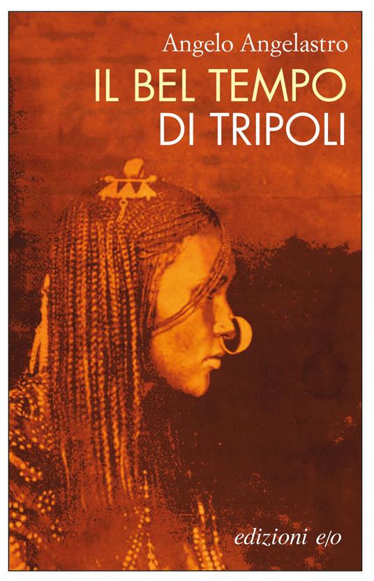 Il bel tempo di Tripoli - Angelo Angelastro - ebook