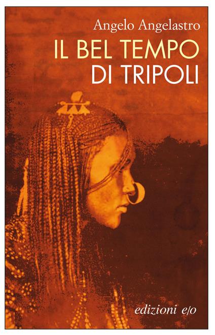 Il bel tempo di Tripoli - Angelo Angelastro - ebook