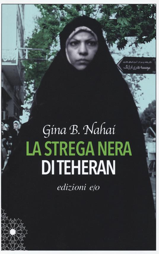 La strega nera di Teheran - Gina B. Nahai - copertina