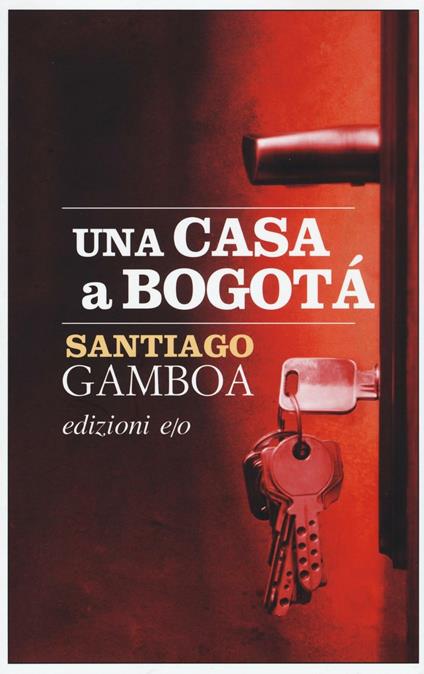 Una casa a Bogotà - Santiago Gamboa - copertina