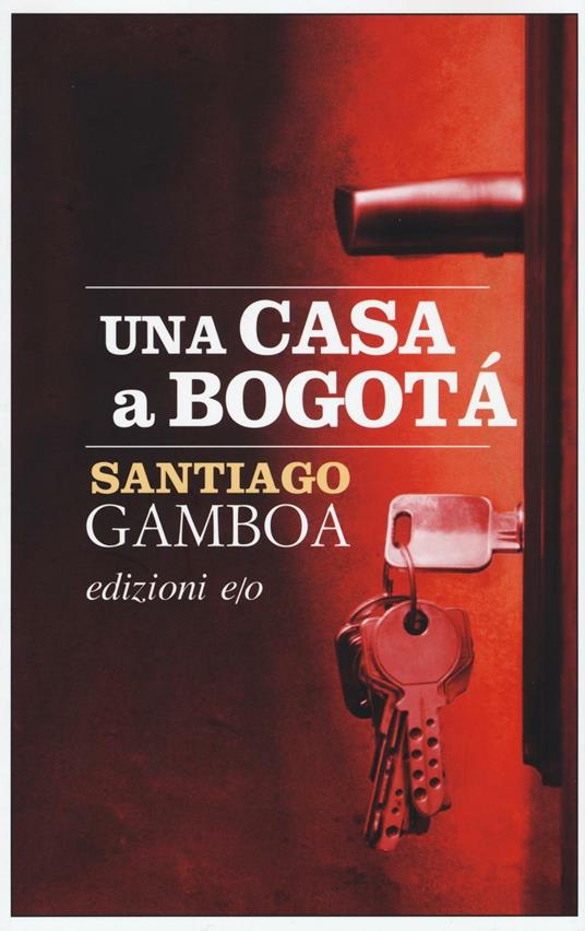Una casa a Bogotà - Santiago Gamboa - copertina