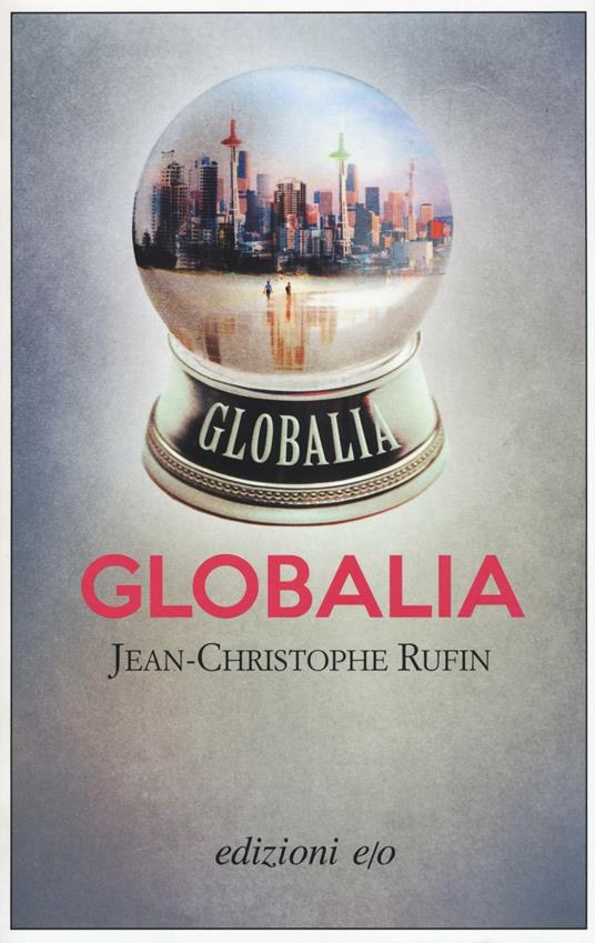 Globalia - Jean-Christophe Rufin - copertina